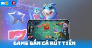 Game Bắn Cá Rút Tiền
