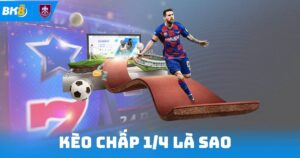 Kèo Chấp 1/4 Là Sao