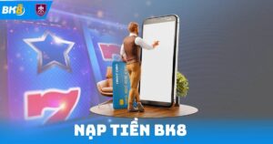 Nạp Tiền Bk8